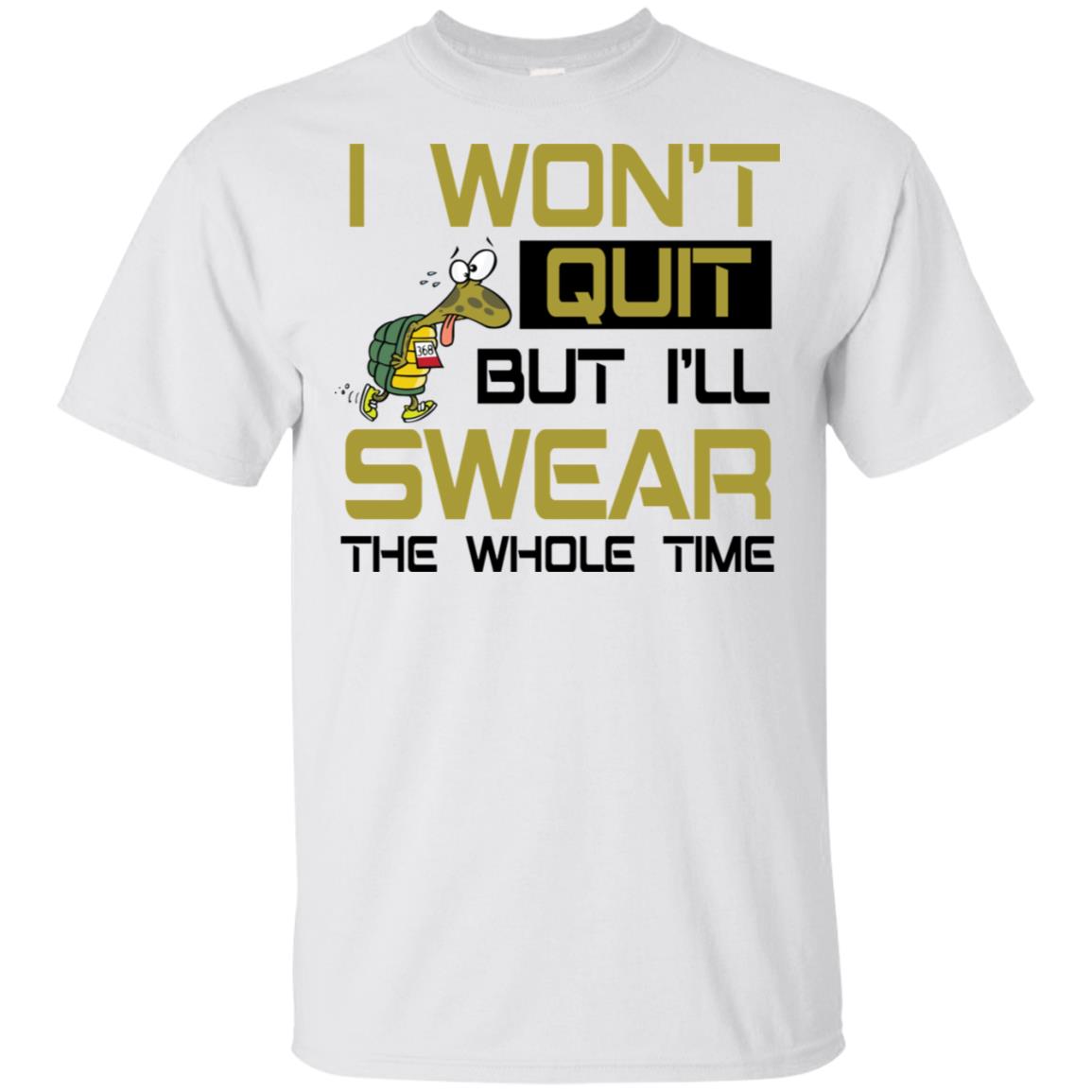 I Won’t Quit But I’ll Swear The Whole Time Shirt – Mingift